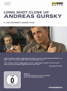 ANDREAS GURSKY - LONG SHOT CLOSE UP - Jan Schmidt-Garre
