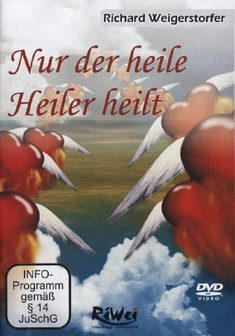 NUR DER HEILE HEILER HEILT  [2 DVDS] - Richard Weigerstorfer