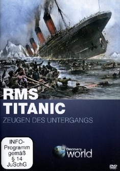RMS TITANIC - ZEUGEN DES UNTERGANGS - DISCOV. W.
