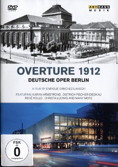 OVERTURE 1912 - DEUTSCHE OPER BERLIN - Enrique Sanchez Lansch