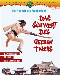 DAS SCHWERT DES GELBEN TIGERS - UNCUT CLASSICS - Chang Cheh