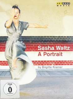 SASHA WALTZ - A PORTRAIT - Brigitte Kramer