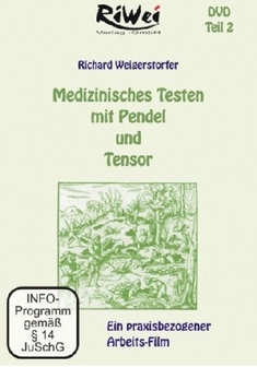 MEDIZINISCHES TESTEN MIT PENDEL UND TENSOR - Richard Weigerstorfer