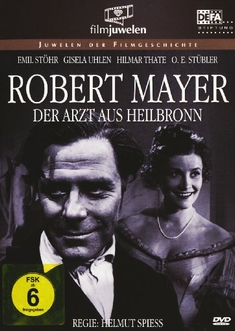 ROBERT MAYER - DER ARZT AUS HEILBRONN - Helmut Spie