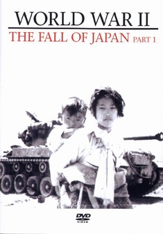 WORLD WAR II - THE FALL OF JAPAN PART 1
