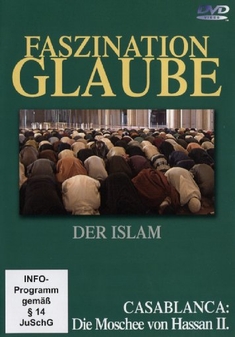 FASZINATION GLAUBE - DER ISLAM