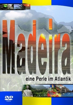 MADEIRA - EINE PERLE IM ATLANTIK