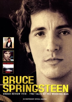 BRUCE SPRINGSTEEN - UNDER REVIEW 1978-1982