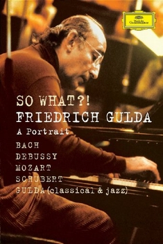FRIEDRICH GULDA - SO WHAT?!/A PORTRAIT