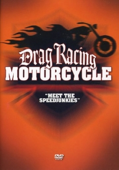 DRAG RACING MOTORCYCLE - MEET THE SPEEDJUNKIES