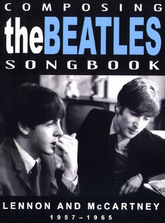 COMPOSING THE BEATLES SONGSBOOK - LENNON AND ...
