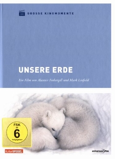 UNSERE ERDE - GROSSE KINOMOMENTE - Alastair Fothergill, Mark Linfield