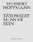 Herbert Hoffmann - Ttowiert muss er sein