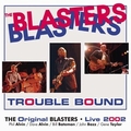 BLASTERS - Trouble Bound
