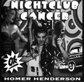 HOMER HENDERSON - Nightclub Cancer