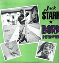 JACK STARR - Born Petrified