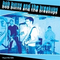 BOB BURNS AND THE BREAKUPS - Frustration