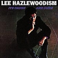 LEE HAZLEWOOD - Lee Hazlewoodism - Its Cause And Cure