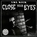 THE KICK - Close Your Eyes