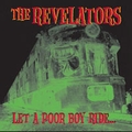 REVELATORS - Let A Poor Boy Ride