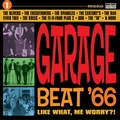 VARIOUS ARTISTS - Garage Beat '66 Vol. 1 - Like What, Me Worry?!