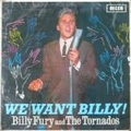BILLY FURY and THR TORNADOS - We Want Billy!