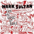 MARK SULTAN - War On Rock'n'Roll