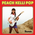 PEACH KELLI POP - self-titled