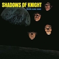 SHADOWS OF KNIGHT - Shadows Of Knight