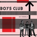 BOYS CLUB - 2-D World