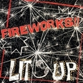 FIREWORKS - Lit Up