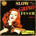VARIOUS ARTISTS - Slow Grind Fever Vol. 3