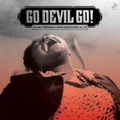 VARIOUS ARTISTS - Go Devil Go!