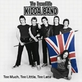 The Incredible Kidda Band - Too Much, Too Little, Too Late!