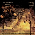 MICHAEL HURTT AND HIS HAUNTED HEARTS - Searching For Shadows