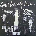 GOD'S LONELY MEN - The Days Of Glory