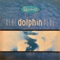 SÉANCE - Blue Dolphin Blue