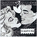 COMIC ROMANCE - Cry Myself To Sleep