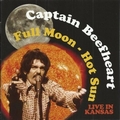 CAPTAIN BEEFHEART - Full Moon - Hot Sun - Live In Kansas