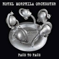 HOTEL MORPHILA ORCHESTER - Face To Face