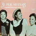 VARIOUS ARTIST - SUPER SISTERS: Independent Women's Blues, Volume 3