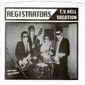 REGISTRATORS - T.V. Hell / Vacation