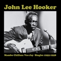 JOHN LEE HOOKER - Mambo Chillun - VeeJay Singles 1955 - 1958