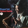 COLEMAN HAWKINS - Wrapped Tight