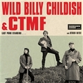 WILD BILLY CHILDISH AND CTMF - Last Punk Standing And Other Hits