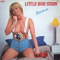 LITTLE BOB STORY - Come See Me