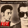 ROBERT GORDON with LINK WRAY - Fire