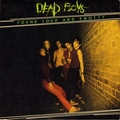 DEAD BOYS - Young Loud And Snotty