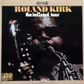 ROLAND KIRK - The Inflated Tear