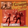 VARIOUS ARTISTS - Zombie Jamboree - Caribbean Rhythm on Shellac